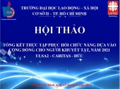 HỘI THẢO TỔNG KẾT THỰC TẬP PHỤC HỒI CHỨC NĂNG DỰA VÀO CỘNG ĐỒNG CHO NGƯỜI KHUYẾT TẬT NĂM 2021