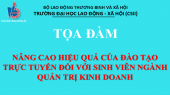 TỌA ĐÀM "NÂNG CAO HIỆU QUẢ CỦA ĐÀO TẠO TRỰC TUYẾN ĐỐI VỚI SINH VIÊN NGÀNH QUẢN TRỊ KINH DOANH"