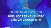 TOẠ ĐÀM "SỐNG, HỌC TẬP VÀ LÀM VIỆC GIỮA ĐẠI DỊCH COVID-19"