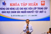 TẬP HUẤN “NÂNG CAO NĂNG LỰC LÀM VIỆC VỚI NGƯỜI KHUYẾT TẬT”